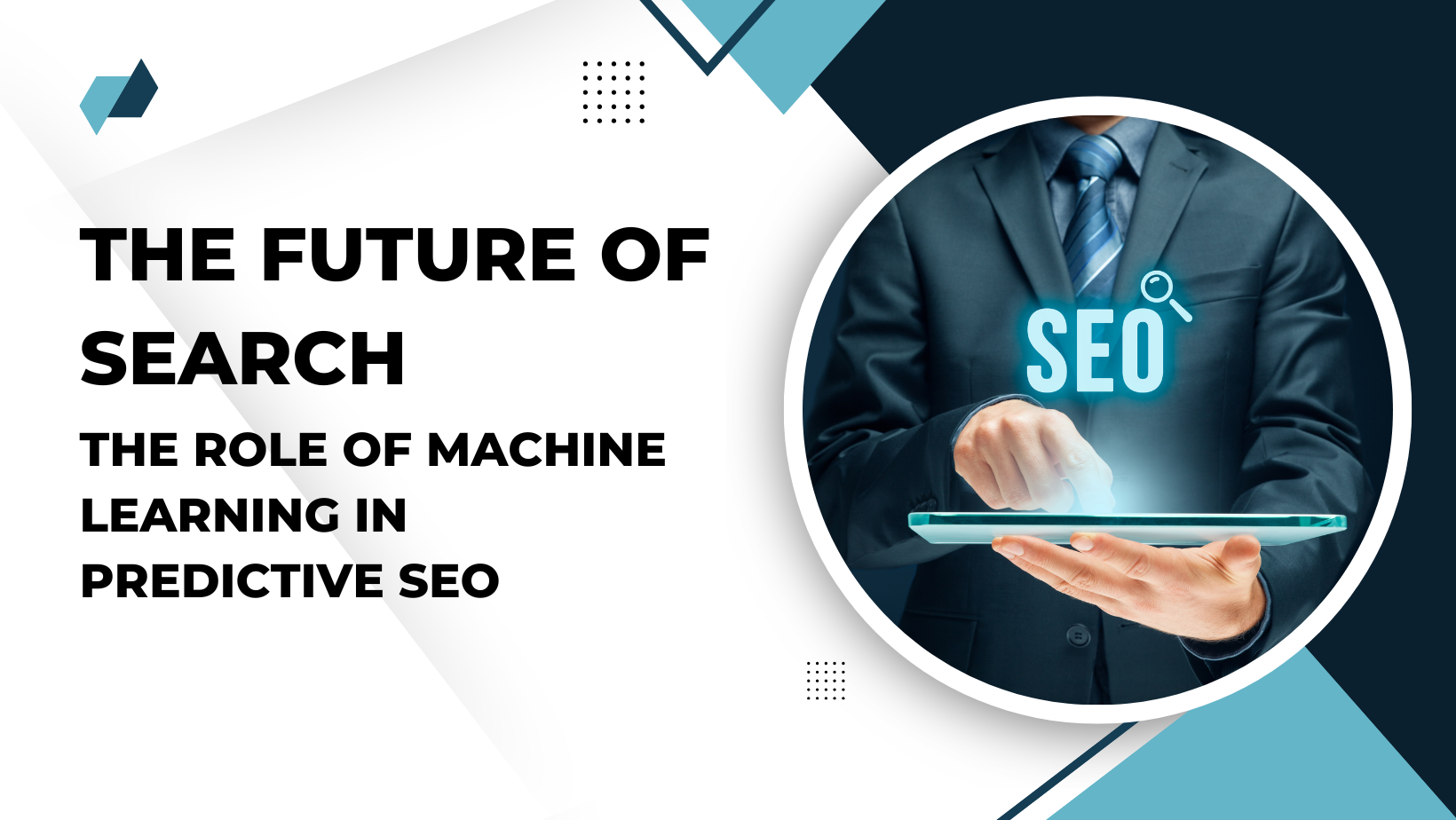 The Future of Search: The Role of Machine Learning in Predictive SEO