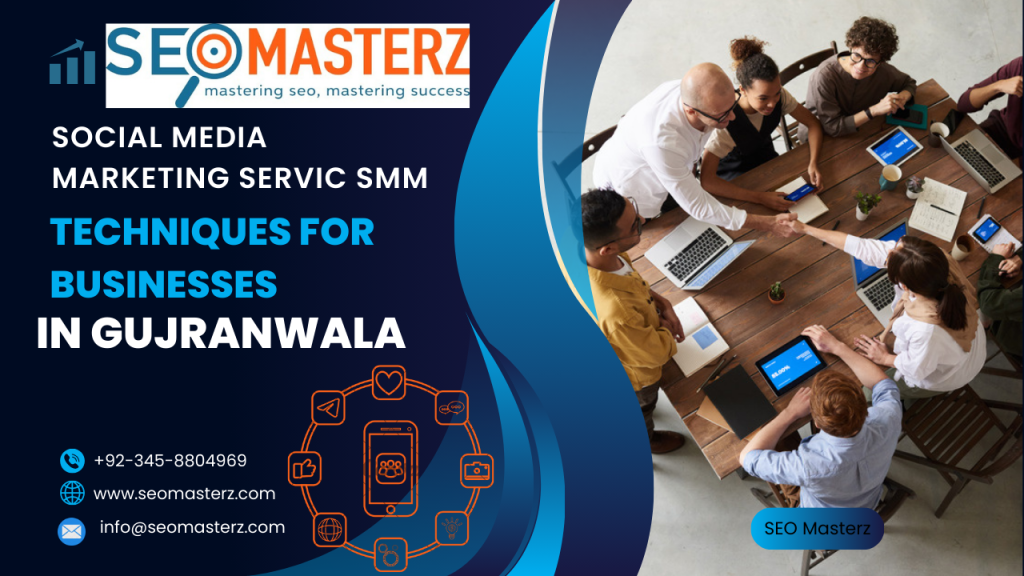 Social Media Marketing Service SMM  Techniques for Businesses  in Gujranwala