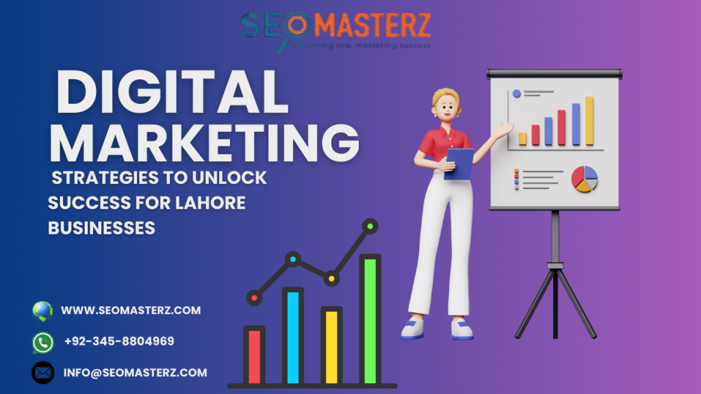 Digital Marketing Strategies to Unlock  Success Lahore Businesses