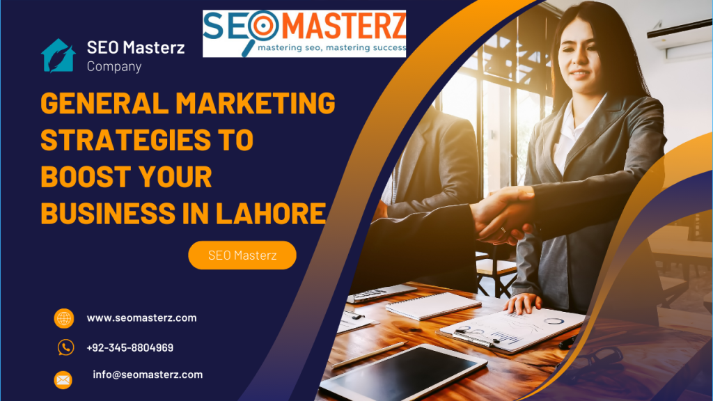 General Marketing Strategies  Boost Your Business in Lahore