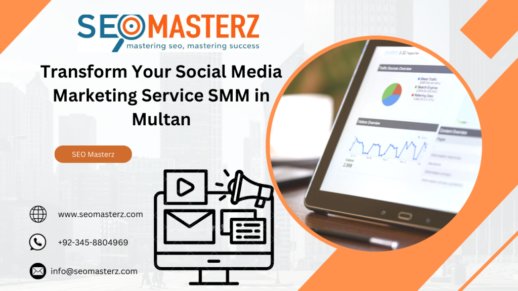 Transform Your Social Media Marketing Service SMM in Multan