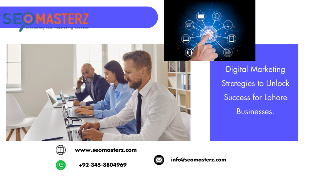 Digital Marketing Strategies  to Unlock Success for Lahore Businesses