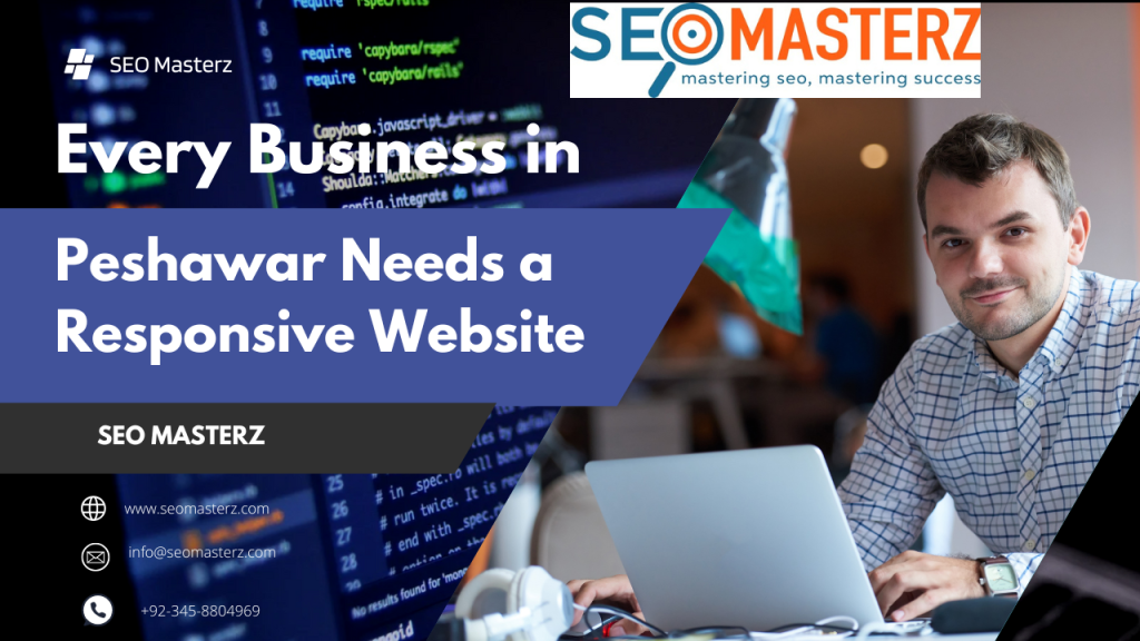 Every Business in Peshawar Needs a Responsive Website